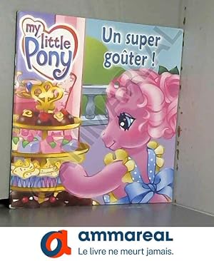 Bild des Verkufers fr SUPER GOUTER MY LITTLE PONY zum Verkauf von Ammareal