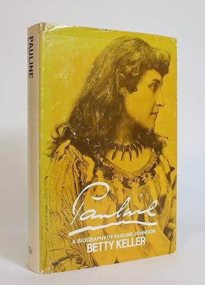 Seller image for Pauline: A Biography Of Pauline Johnson for sale by Minotavros Books,    ABAC    ILAB