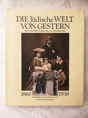 Seller image for Die jdische Welt von gestern : 1860 - 1938 Text- und Bild-Zeugnisse aus Mitteleuropa for sale by Buchhandlung Neues Leben