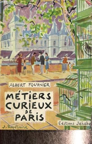 Imagen del vendedor de Mtiers curieux de Paris a la venta por Le-Livre