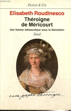 Image du vendeur pour Throigne de Mricourt - Une femme mlancolique sous la Rvolution mis en vente par Le-Livre