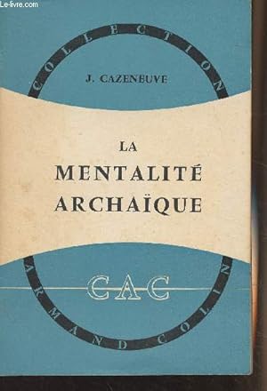 Bild des Verkufers fr La mentalit archaque - Collection Armand Colin n354 Section de philosophie zum Verkauf von Le-Livre