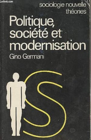 Imagen del vendedor de Politique, socit et modernisation - "Sociologie nouvelle thories" n5 a la venta por Le-Livre