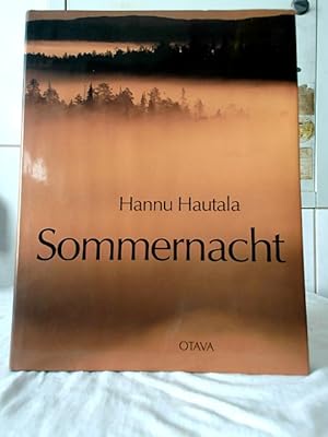 Seller image for Sommernacht : Stimmungen im Licht des Nordens. Hannu Hautala. Text Markku Tanttu. [bers.: Ingrid Schellbach-Kopra]. for sale by Ralf Bnschen