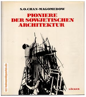 Pioniere der sowjetischen Architektur. Der Weg zur neuen sowjetischen Architektur in den zwanzige...