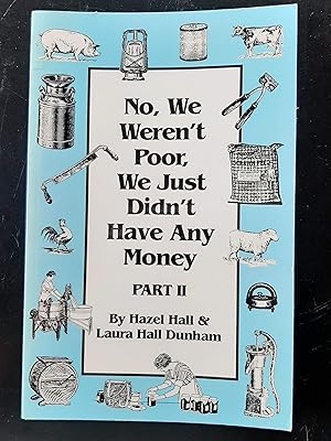 No, We Weren't Poor, We Just Didn't Have Any Money; Part II