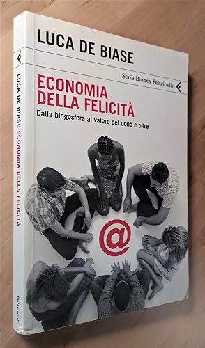 Seller image for Economia della felicit. Dalla blogosfera al valore del dono e oltre for sale by Llibres Bombeta