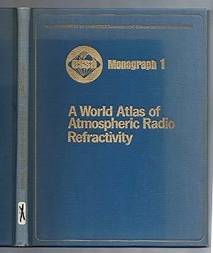 A World Atlas of Atmospheric Radio Refractivity (Essa Monograph 1)