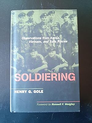 Soldiering: Observations From Korea, Vietnam, And Safe Places