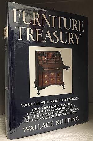 Seller image for Furniture Treasury (Mostly of American Origin); Being a Record of Designers, Details of Designs and Structure, with Lists of Clock Makers in America, and a Glossary of Furniture Terms, Richly Illustrated for sale by Burton Lysecki Books, ABAC/ILAB