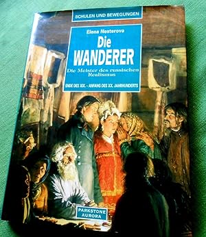 Bild des Verkufers fr Die Wanderer. Die Meister des russischen Realismus. Zweite Hlfte des 19. bis Anfang des 20. Jahrhunderts. zum Verkauf von Versandantiquariat Sabine Varma