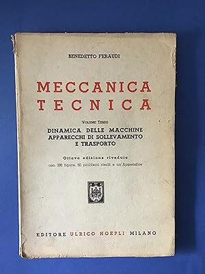 Seller image for MECCANICA TECNICA - VOL. III - DINAMICA DELLE MACCHINE. APPARECCHI DI SOLLEVAMENTO E TRASPORTO for sale by Il Mondo Nuovo