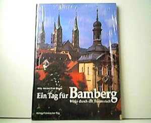 Seller image for Ein Tag fr Bamberg - Wege durch die Traumstadt. Noch eingeschweit! for sale by Antiquariat Kirchheim