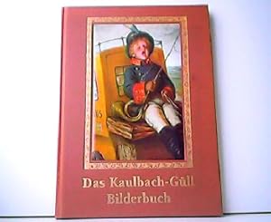 Seller image for Das Kaulbach-Gll Bilderbuch. Auswahl aus Friedrich Glls Kinderheimat mit Bildern von Hermann Kaulbach. for sale by Antiquariat Kirchheim