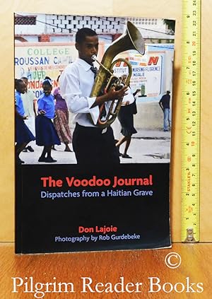 The Voodoo Journal, Dispatches from a Haitian Grave.