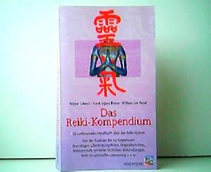 Seller image for Das Reiki-Kompendium - Ein umfassendes Handbuch ber das Reiki-System. Von der Tradition bis zur Gegenwart: Grundlagen, bertragungslinien, Originalschriften, Meisterschaft, Symbole, Techniken, Behandlungen, Reiki als spiritueller Lebensweg u.v.m. for sale by Antiquariat Kirchheim