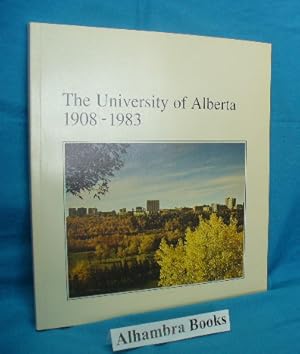 Imagen del vendedor de The University of Alberta 1908 - 1983 a la venta por Alhambra Books