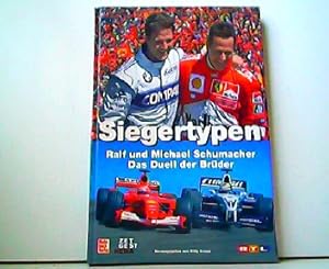 Bild des Verkufers fr Siegertypen. Ralf und Michael Schumacher - Das Duell der Brder. zum Verkauf von Antiquariat Kirchheim