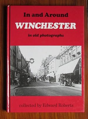 Bild des Verkufers fr In and Around Winchester in Old Photographs zum Verkauf von C L Hawley (PBFA)