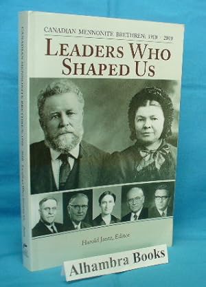 Leaders Who Shaped Us : Canadian Mennonite Brethren 1910-2010