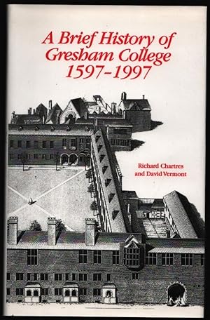 A Brief History of Gresham College 1597-1997.