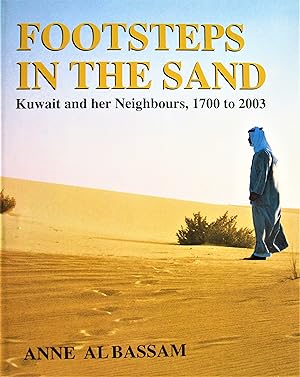 Footsteps in the Sand: Kuwait and her Neighbours, 1700 to 2003