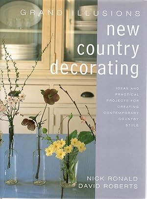 Seller image for Grand Illusions New Country Decorating Ideas and Practical Projects for Creating Contemporary Country Style for sale by Ye Old Bookworm