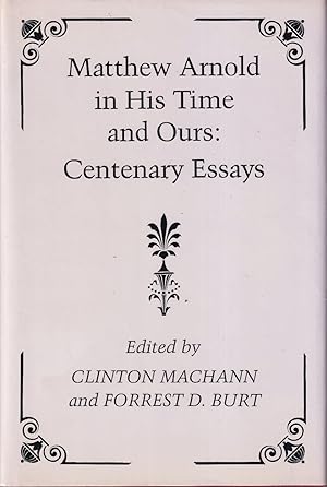 Bild des Verkufers fr Matthew Arnold in His Time and Ours: Centenary Essays zum Verkauf von Kenneth Mallory Bookseller ABAA