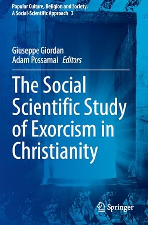 Bild des Verkufers fr The Social Scientific Study of Exorcism in Christianity zum Verkauf von AHA-BUCH GmbH