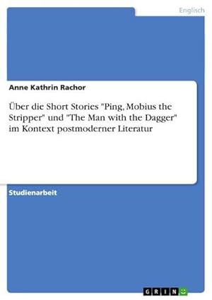 Seller image for ber die Short Stories "Ping, Mobius the Stripper" und "The Man with the Dagger" im Kontext postmoderner Literatur for sale by AHA-BUCH GmbH