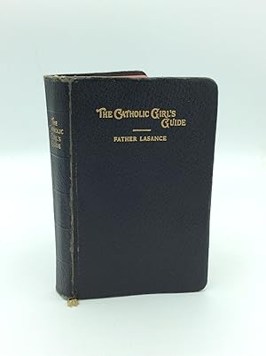 Image du vendeur pour THE CATHOLIC GIRL'S GUIDE: Counsels and Devotions for Girls in the Ordinary Walks of Life and in Particular for the Children of Mary mis en vente par Kubik Fine Books Ltd., ABAA