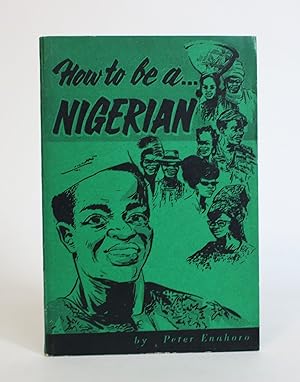 Seller image for How to be a Nigerian for sale by Minotavros Books,    ABAC    ILAB