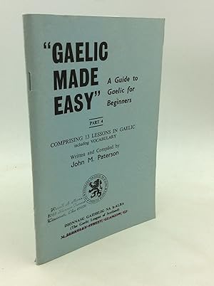 Imagen del vendedor de GAELIC MADE EASY: A Gaelic Guide for Beginners, Part 4 a la venta por Kubik Fine Books Ltd., ABAA