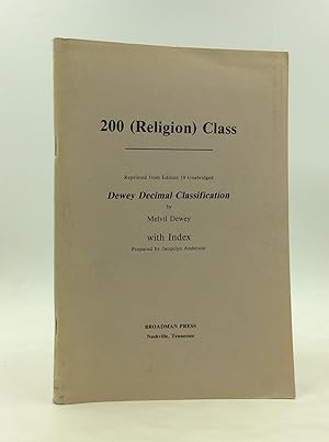 Seller image for 200 (RELIGION) CLASS: Reprinted from Edition 19 Unabridged Dewey Decimal Classification by Melvil Dewey with Index Prepared by Jacqulyn Anderson for sale by Kubik Fine Books Ltd., ABAA