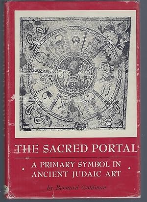 Bild des Verkufers fr The Sacred Portal: A Primary Symbol in Ancient Judaic Art zum Verkauf von Turn-The-Page Books