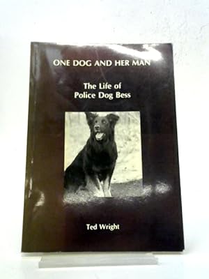 Immagine del venditore per One Dog and Her Man: Life of Police Dog Bess venduto da World of Rare Books