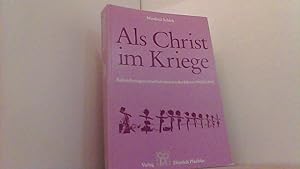 Seller image for Als Christ im Kriege. Aufzeichnungen eines Gefreiten aus den Jahren 1942 bis 1945. for sale by Antiquariat Uwe Berg