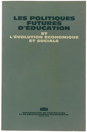LES POLITIQUES FUTURES D'EDUCATION ET L'EVOLUTION ECONOMIQUE ET SOCIALE.: Rapport de la réunion d...