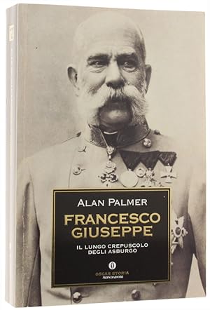 Imagen del vendedor de FRANCESCO GIUSEPPE - Il lungo crepuscolo degli Asburgo.: a la venta por Bergoglio Libri d'Epoca