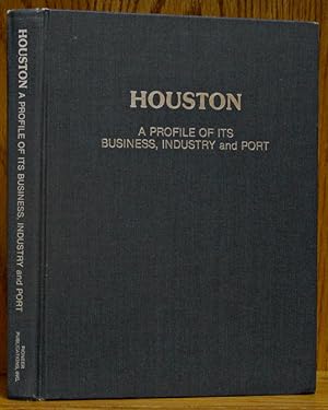 Houston: A Profile of Its Business, Industry, and Port