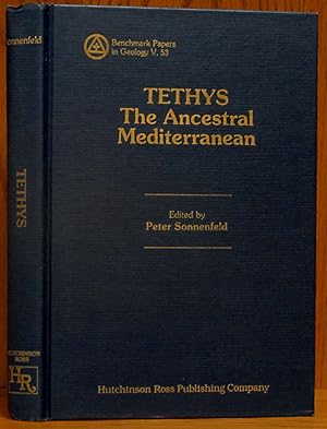 Tethys, The Ancestral Mediterranean: Benchmark Papers in Geology 53