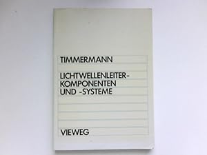 Bild des Verkufers fr Lichtwellenleiterkomponenten und -systeme : zum Verkauf von Antiquariat Buchhandel Daniel Viertel