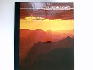 Der Grand Canyon : Red. d. Time-Life-Bücher. Photos von Ernst Haas. [Aus d. Engl. übertr. von Chr...