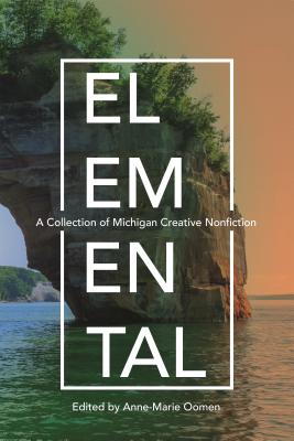 Seller image for Elemental: A Collection of Michigan Creative Nonfiction (Paperback or Softback) for sale by BargainBookStores