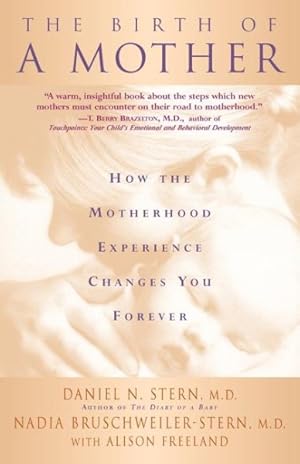 Seller image for Birth of a Mother : How the Motherhood Experience Changes You Forever for sale by GreatBookPrices