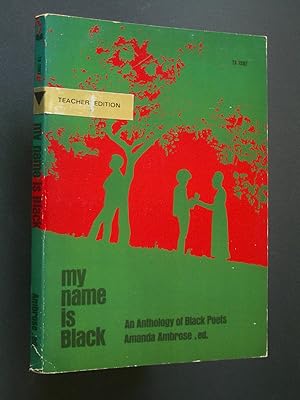 Imagen del vendedor de my name is Black: An Anthology of Black Poets [Teacher Edition with supplement] a la venta por Bookworks [MWABA, IOBA]