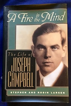 Bild des Verkufers fr A FIRE IN THE MIND; The Life of Joseph Campbell zum Verkauf von Borg Antiquarian