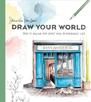 Seller image for Draw Your World : How to Sketch and Paint Your Remarkable Life for sale by GreatBookPrices