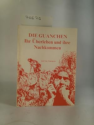 Seller image for Die Guanchen Ihr Überleben und ihre Nachkommen for sale by ANTIQUARIAT Franke BRUDDENBOOKS