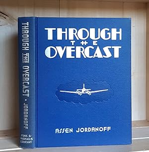 Bild des Verkufers fr Through the Overcast: The Weather and the Art of Instrument Flying zum Verkauf von Crooked House Books & Paper, CBA, ABAA